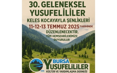 30. GELENEKSEL YUSUFELİLİLER KELES KOCAYAYLA ŞENLİKLERİ 