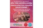 ATA TÜRK MÜZİĞİ KOROSU ANNELER GÜNÜ ÖZEL PROGRAMINA DAVETLİSİNİZ.
