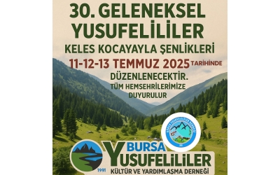 30. GELENEKSEL YUSUFELİLİLER KELES KOCAYAYLA ŞENLİKLERİ 