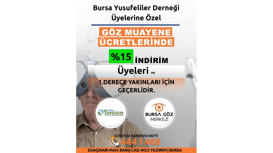 Bursa Göz Merkezi'nden derneğimize yüzde15 indirim.