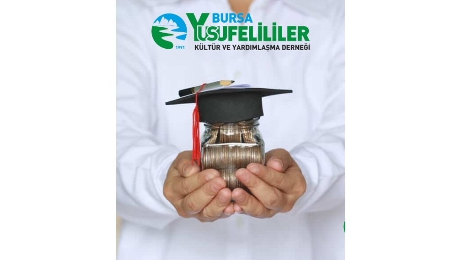 BURSA ve GÜRSU YUSUFELİLİLER DERNEKLERİ 2025-2026 EĞİTİM-ÖĞRETİM YILI BURS DUYURUSU 